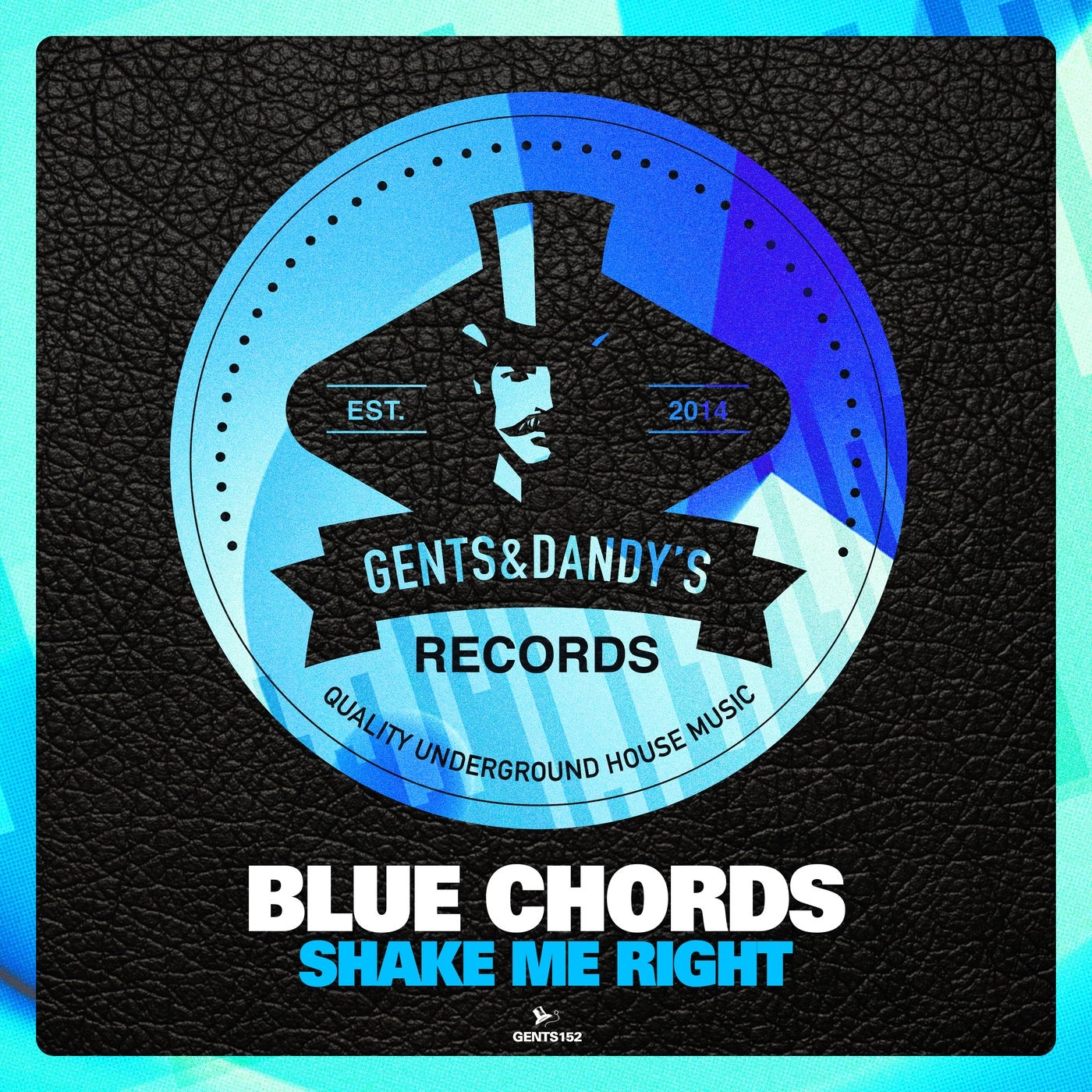 Blue Chords - Shake Me Right [GENTS152]